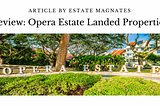 Review: Opera Estate Landed Properties