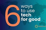 6 Ways to Use Tech for Good and Support Women Worldwide