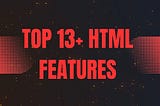 html features