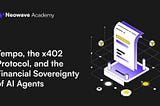 Tempo, the x402 Protocol, and the Financial Sovereignty of AI Agents