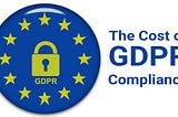 The Cost of GDPR Compliance