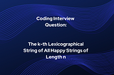The k-th Lexicographical String of All Happy Strings of Length n