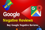 What Is Negative Google Reviews?