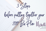 3 Important Steps Before Putting Together your 2019 Biz Plan