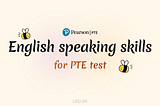 English speaking skills for PTE test