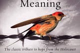 Man’s Search For Meaning by Viktor Frankel