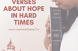30 Bible Verses About Hope In Hard Times | JasmineDiane
