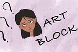 Why Do Artists Get Art Block?