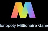 Monopoly Millionaire Game — An Ecosystem of Blockchain Entertainment that incorporates based…