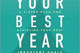 READ/DOWNLOAD#= Your Best Year Ever: A 5-Step Plan for Achieving Your Most Important Goals FULL…
