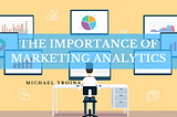 Michael Troina on The Importance of Marketing Analytics | New York, New York