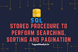 Stored procedure with Searching, Sorting and Pagination in SQL Server