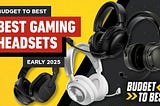 Which headset is best for gaming?