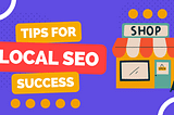 Maximizing Your Online Presence: Tips For Local SEO Success