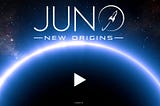 Juno: New Origins: Let's Make a Big Boom.