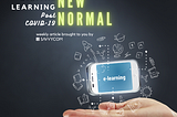 The New Normal of Digital Learning Post COVID-19