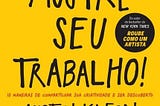 Mostre o seu trabalho - Austin Kleon