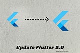 How to update Flutter 2.0
