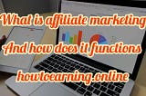 What is affiliate marketing, and how does it function?