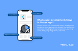 Why Does A Flutter App Usually Take A Long Time to Develop? | TechAhead