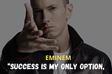 Top 30 Most Powerful Motivational & inspirational Quotes By Eminem