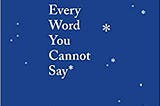 READ/DOWNLOAD!] Every Word You Cannot Say FULL BOOK PDF & FULL AUDIOBOOK