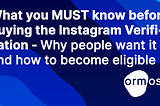 What you MUST know before buying the Instagram Verification — Why people want it and how to become…