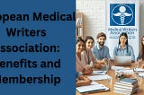 European Medical Writers Association: Benefits and Membership — Written by Ferdinand Anok