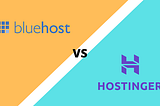 Bluehost vs Hostinger: What Experts Recommend?
