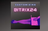 Customizing Bitrix24 by webhooks
