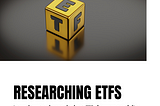 Researching ETFs: What You Need to Look For