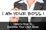 Become Your Own Boss