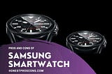 10 Significant Pros and Cons of Samsung Smartwatch
