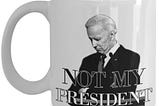 Biden Is Not My President Mug