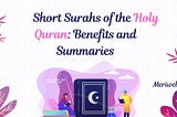Short Surahs of the Quran: Their Significance and Benefits