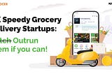 UK Speedy Grocery Delivery Startups: C̶a̶t̶c̶h̶ Outrun Them If You Can!