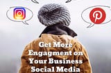 Get More Social Media Engagement for your Business Digital Marketing Agency Indinapolis