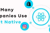 How Many Companies Use React Native Technology