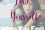 How to Love Yourself More — Lovely Transformation