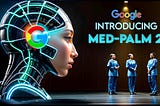 MedpaLM: The Doctor of Tomorrow