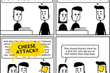 Cheese Attack!!