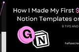 How I Made My First $100 Selling Notion Templates on Gumroad