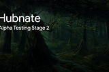 Hubnate alpha testing | Stage 2