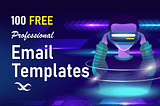 Send Professional Emails Every Time With 100 Free Email Templates