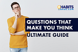 Questions That Make You Think: Ultimate Guide