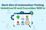 Next-Gen UI Automation Testing: Harnessing WebdriverIO and Cucumber BDD in JavaScript