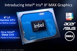 All You Need To Know About Intel’s Xe Max Graphics