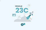 Oracle 23C Release: What you need to know