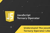 Ternary Operator