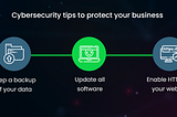 The 10 Best Cybersecurity Tips to Protect Your Business